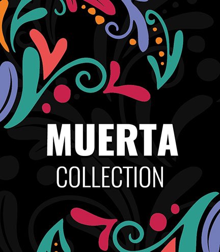 Collection "Muerta"